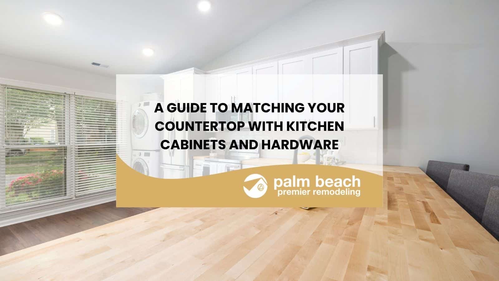 A Guide to Matching Your Countertop with Kitchen Cabinets and Hardware