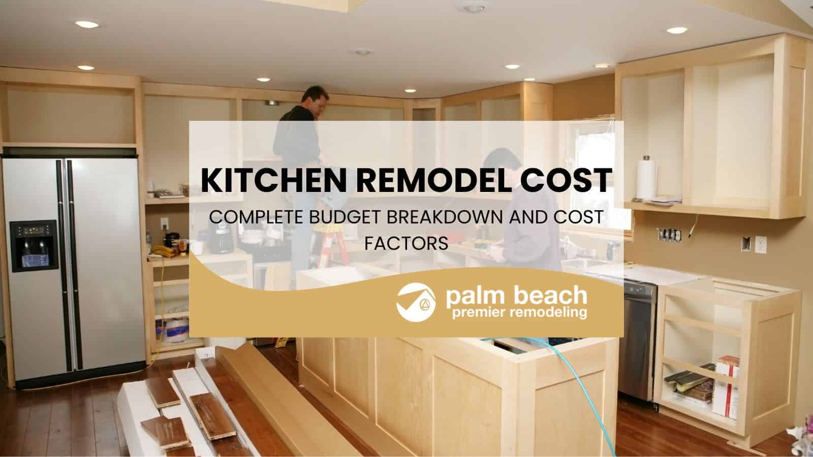 Kitchen Remodel Cost Complete Budget Breakdown and Cost Factors